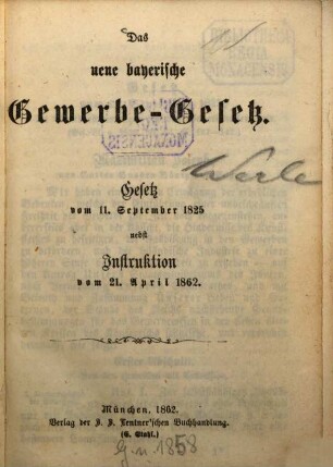 Das neue bayerische Gewerbe-Gesetz : Gesetz vom 11. September 1825 nebst Instruktion vom 21. April 1862