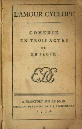 L' Amour Cyclope : Comedie En Trois Actes Et En Prose