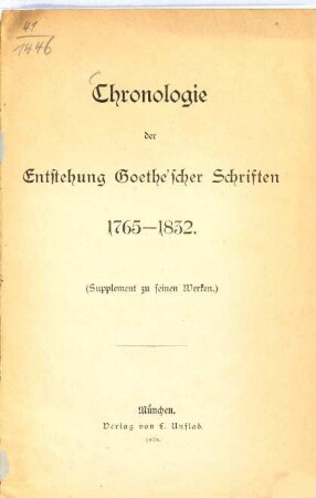 Chronologie der Entstehung Goethe'scher Schriften 1765 - 1832 : (Supplement zu seinen Werken)