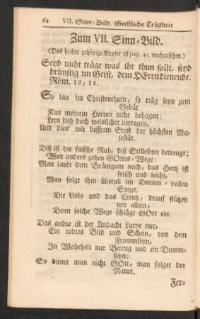 Zum VII. Sinn-Bild. Seyd nicht träge was ihr thun sollt, seyd brünstig im Geist, dem HErrndienende. Röm. 12, 11.
