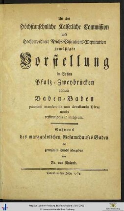 An eine Höchstansehnliche Kaiserliche Commission und Hochverordnete Reichs-Visitations-Deputation gemüßigte Vorstellung in Sachen Pfalz-Zweybrücken contra Baden-Baden praetensi mandati de non devastando sylvas modo restitutioni in integrum