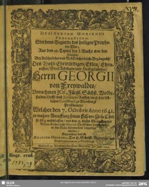 Desiderium moriendi propheticum : bey ... Leich-Begängnüß Des ... Georgii von Freywaldts ...