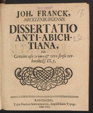Joh. Franck, Mecklenburgensis. Dissertatio Anti-Abichtiana, Pro Genuino usu ... & vero sensu verborum Es. IX, 5.