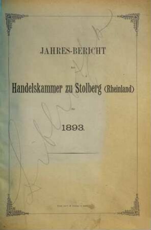 Jahres-Bericht der Handelskammer zu Stolberg (Rheinland). 1893 (1894)