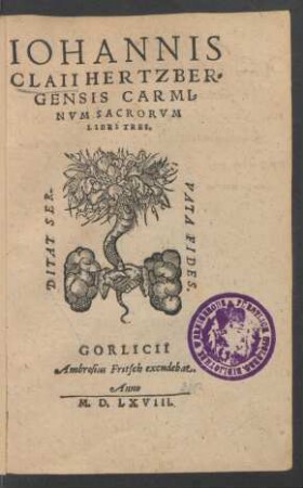 IOHANNIS || CLAII HERTZBER=||GENSIS CARMI=||NVM SACRORVM || LIBRI TRES.||