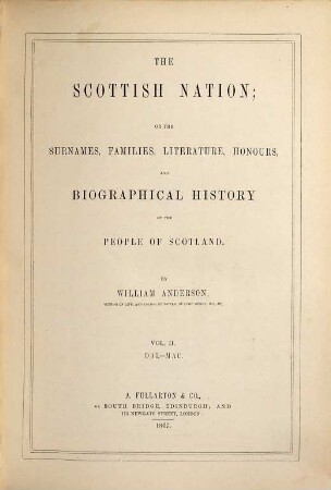The Scottish nation, or the surnames, families, literature, honours and biographical history of the people of Scotland. 2, Dal - Mac