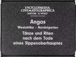 Angas (Westafrika, Nordnigerien) - Tänze und Riten nach dem Tode eines Sippenoberhauptes