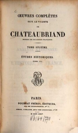 Oeuvres complètes de M. le Vicomte de Chateaubriand. 6, Études historiques ; T. 3