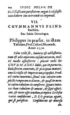 VII. Chvnmannvs Flinsbachius. Eius Tabula Chronologica. Philippus in præfat. in istam Tabulam, Prid. Calend. Nouemb. Anno 1550.