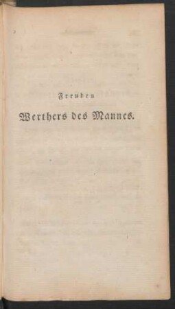 Freuden Werthers des Mannes