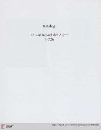 Katalog. Jan van Kessel der Ältere 1-726