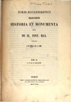 Juris ecclesiastici Graecorum historia et monumenta jussu Pii IX. Pont. Max. curante J. B. Pitra. 2