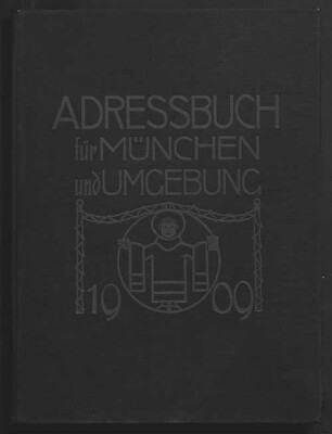Adreßbuch für München und Umgebung. 1909