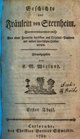 Geschichte der Fräulein von Sternheim : Von einer Freundin derselben aus Original-Papieren und andern zuverläßigen Quellen gezogen, 1