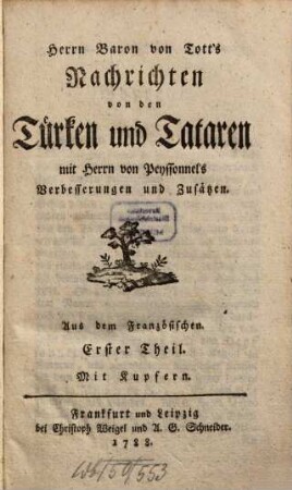 Herrn Baron von Tott's Nachrichten von den Türken und Tataren, 1
