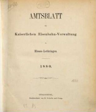 Amtsblatt der Kaiserlichen Eisenbahn-Verwaltung in Elsaß-Lothringen. 1880, 1880