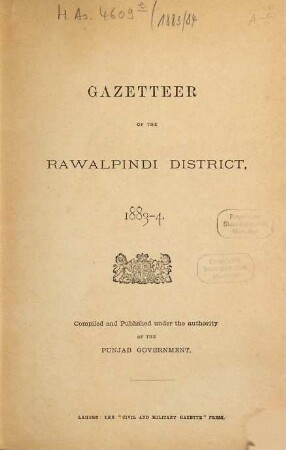 Gazetteer of the Rawalpindi District : comp. and publ. by authority of the Punjab Government. 1883/84