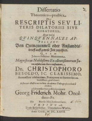 Dissertatio Theoretico-practica, De Rescriptis Seu Literis Dilatoriis Sive Moratoriis, Quas vulgo Quinquennales Apellant