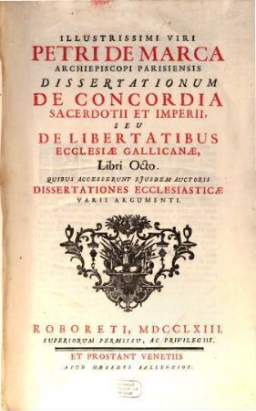 Dissertationum de Concordia Sacerdotii et imperii, seu de libertatibus Ecclesiae Gallicanae Libri octo