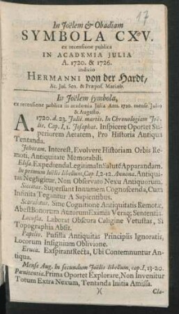 In Joëlem & Obadiam Symbola CXV. : ex recensione publica In Academia Iulia A. 1720. & 1726. indicio Hermanni von der Hardt, Ac. Iul. Sen. & Præpos. Mariæb.
