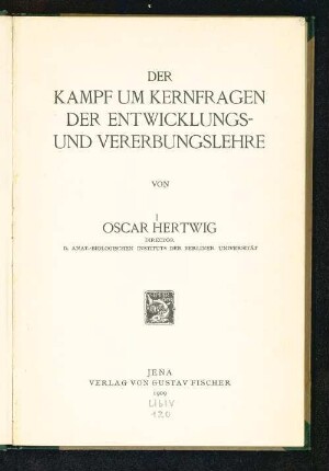 Der Kampf um Kernfragen der Entwicklungs- und Vererbungslehre