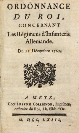 Ordonnance Du Roi, Concernant Les Régimens d'Infanterie Allemande : Du 21 Décembre 1762