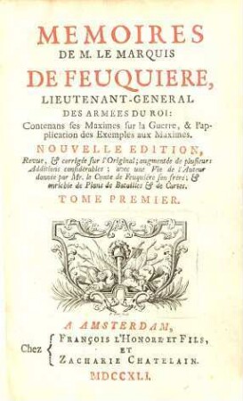 Mémoires de M. le marquis de Feuquière, ... : contenans ses maximes sur la guerre, & l'application des exemples aux maximes, 1