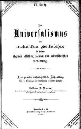 In: Der Universalismus der mosaischen Heilslehre in seiner ethischen, socialen und allgemein culturhistorischen Bedeutung ; Band 2