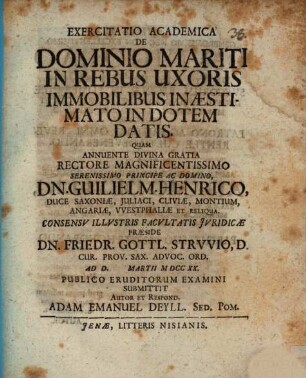 Exercitatio academica de dominio mariti in rebus uxoris immobilibus inaestimato in dotem datis