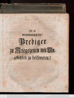 Ob es verantwortlich sey: Prediger zu Kriegszeiten mit Unpflichten zu beschweren?
