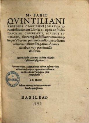 M. Fabii Quintiliani rhetoris clarissimi oratoriarum institutionum libri XII.