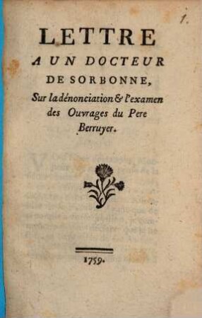 Lettre à un Docteur de Sorbonne, sur la dénonciation & l'examen des ouvrages du Pere Berruyer
