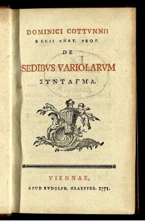 Dominici Cottunnii Regii Anat. Prof. De Sedibus Variolarum Syntagma