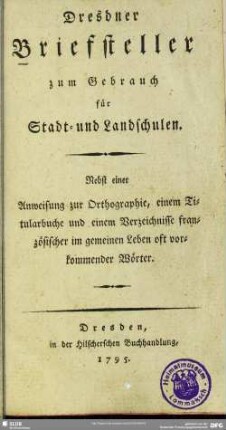 Dresdner Briefsteller zum Gebrauch für Stadt- und Landschulen