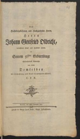 Dem Hochedelgebohrnen und Hochgeehrten Herrn, Herrn Johann Gottfried Olbricht, vornehmen Kauf- und Handels-Herrn, an seinem 56sten Geburtstage ehrfurchtsvoll überreicht