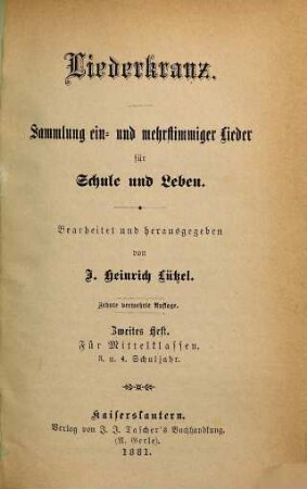 Liederkranz : Sammlung ein- u. mehrstimmiger Lieder für Schule und Leben, Zweites Heft. Für Mittelklassen : 3. u. 4. Schuljahr