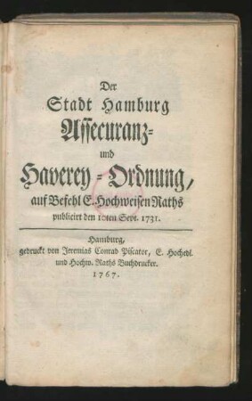 Der Stadt Hamburg Assecuranz- und Haverey-Ordnung : auf Befehl E. Hochweisen Raths publicirt den 10ten Sept. 1731