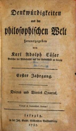 Denkwürdigkeiten aus der philosophischen Welt. 1,3/4. 1785
