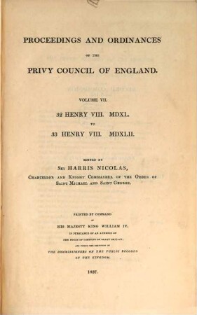 Proceedings and Ordinances of the Privy Council of England. Vol. 7, Henry VIII. MDXL to 33 Henry VIII. MDXLII