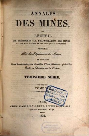 Annales des mines : ou recueil de mémoires sur l'exploitation des mines et sur les sciences et les arts qui s'y rapportent. 8. 1835