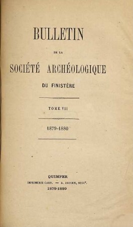 Bulletin de la Société Archéologique du Finistère. 7. 1879/80