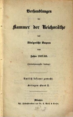 Verhandlungen der Kammer der Reichsräthe des Königreiches Bayern. Protokoll-Band. [118] = 1867/68,Beil.2 = 22. Landtag