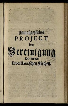 Unmaßgebliches Projekt der Vereinigung Der beyden Protestantischen Kirchen.