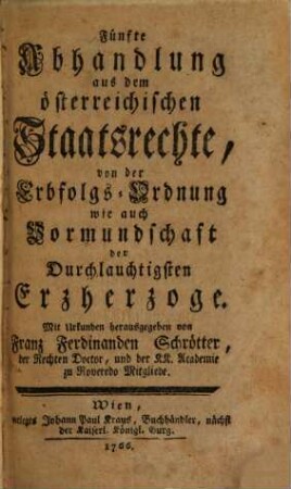 Abhandlung aus dem österreichischen Staatsrechte. 5. 1766