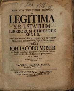 Dissertatio Iuris Publici Germanici de Legitima S. R. I. Statuum Liberorum Utriusque Sexus, tam Legitimorum, (sive ex aequali, sive ex inaequali Matrimonio procreatorum), quam Naturalium