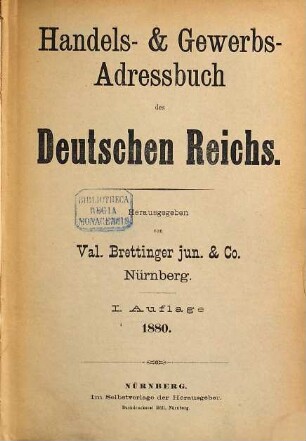 Handels- und Gewerbs-Adressbuch des Deutschen Reichs. 1. 1880