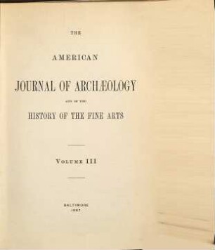 American journal of archaeology : the journal of the Archaeological Institute of America. 3. 1887