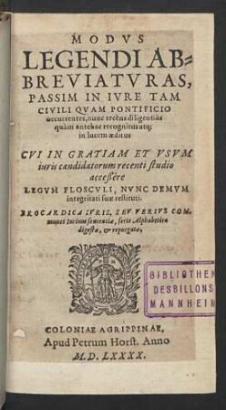 Modvs Legendi Abbreviaturas Passim In Ivre Tam Civili Qvàm Pontificio occurrentes : nunc recèns diligentiùs qùam antehac recognitus atq[ue] in lucem aeditus