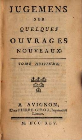 Jugemens sur quelques ouvrages nouveaux. 8. 1745