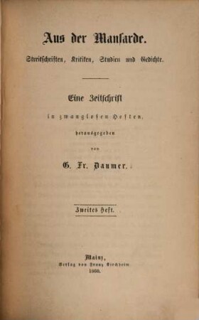 Aus der Mansarde : Streitschriften, Kritiken, Studien und Gedichte ; eine Zeitschrift in zwanglosen Heften, 2. 1860